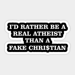 Real Atheist vs Fake Christian Sticker